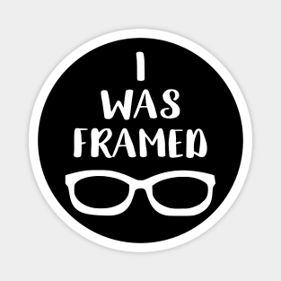I Was Framed Funny Optometry Magnet